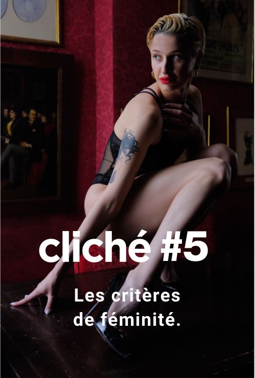 Cliché #5. Les critères de féminité.
